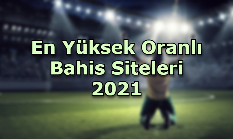 en yuksek bahis oranli siteler adres