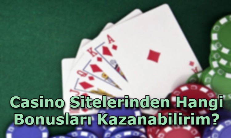 casino sitelerindeki bonus cesitleri