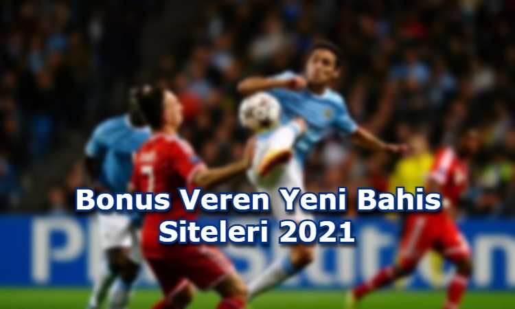 bonus veren yeni bahis siteleri guvenilir