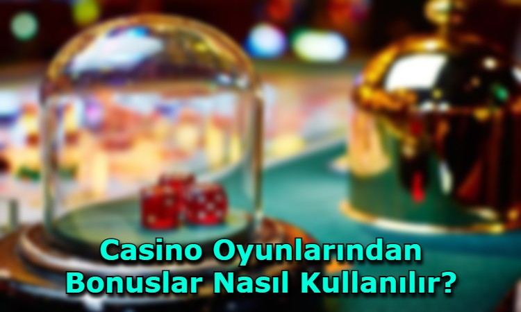 casino oyunlarindan bonus kazanma